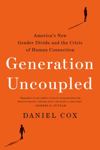 Cover of Generation Uncoupled: A Generation Apart: America's New Gender Divide and the Crisis of Human Connection