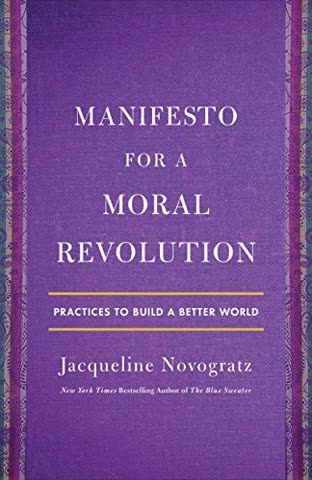 Cover of Manifesto for a Moral Revolution: Practices to Build a Better World by Jacqueline Novogratz