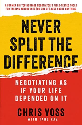 Cover of Never Split the Difference: Negotiating As If Your Life Depended On It by Chris Voss