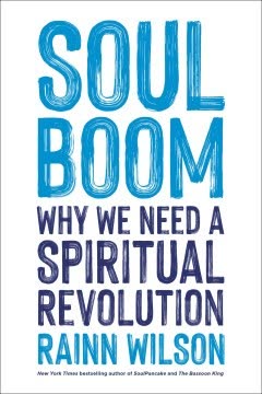 Cover of Soul Boom: Why We Need a Spiritual Revolution by Rainn Wilson