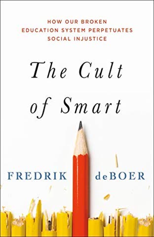 Cover of The Cult of Smart: Education and Our Degrading Democracy