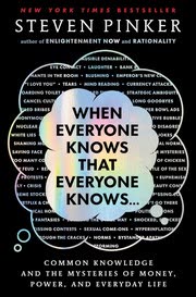 Cover of When Everyone Knows That Everyone Knows by Steven Pinker
