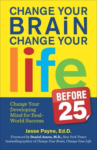 Cover of Change Your Brain Before You Turn 25 by Daniel Amen