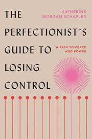 Cover of The Perfectionist's Guide to Losing Control by Katherine Morgan Schafler