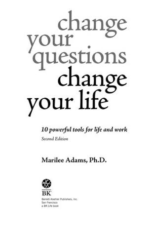 Cover of Change Your Questions, Change Your Life: 12 Powerful Tools for Leadership, Coaching, and Results