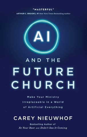 Cover of AI and the Future Church: Make Your Ministry Irreplaceable in a World of Artificial Everything