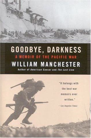Cover of Goodbye Darkness: A Memoir of the Pacific War by William Manchester