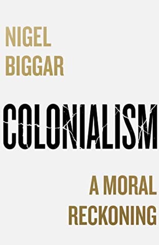 Cover of Colonialism: A Moral Reckoning