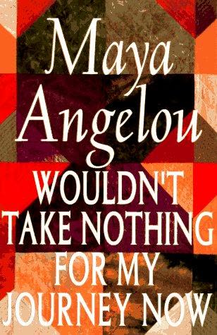 Cover of I Wouldn't Take Nothing for My Journey Now