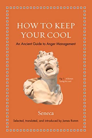 Cover of How to Keep Your Cool: An Ancient Guide to Anger Management by Seneca