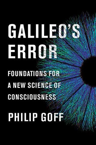 Cover of Galileo's Error: Foundations for a New Science of Consciousness by Philip Goff
