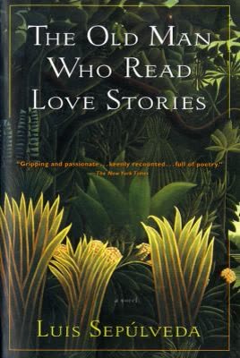 Cover of The Old Man Who Read Love Stories by Luis Sepúlveda