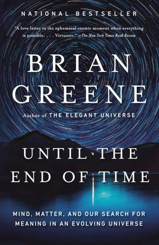 Cover of Until the End of Time: Mind, Matter, and Our Search for Meaning in an Evolving Universe