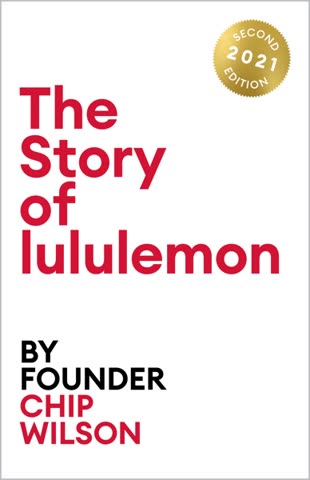Cover of The Story of Lululemon by Chip Wilson