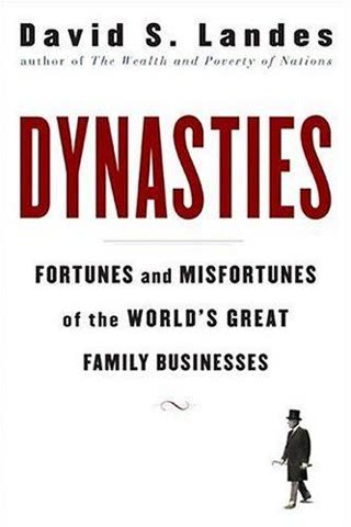 Cover of Dynasties: Fortunes and Misfortunes of the World's Great Family Businesses by David Landes