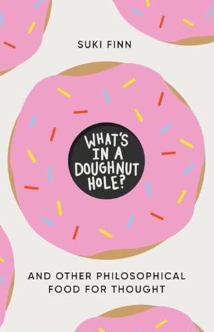 Cover of What's in a Donut Hole?: And Other Philosophical Food for Thought