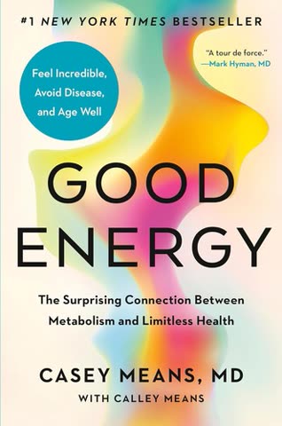 Cover of Good Energy: The Surprising Connection Between Metabolism and Limitless Health by Casey Means