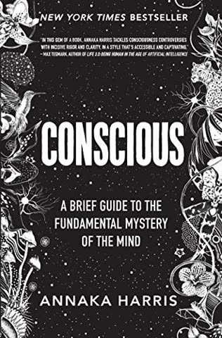 Cover of Conscious: A Brief Guide to the Fundamental Mystery of the Mind by Annaka Harris