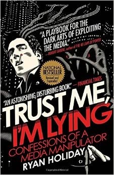 Cover of Trust Me, I'm Lying: Confessions of a Media Manipulator by Ryan Holiday