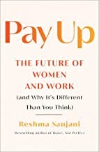 Cover of Pay Up: The Future of Women and Work (and Why It's Different Than You Think) by Reshma Saujani