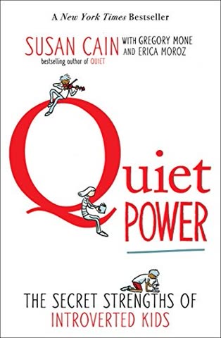 Cover of Quiet Power: The Secret Strengths of Introverted Kids by Susan Cain