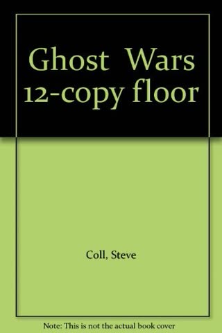 Cover of Ghost Wars: The Secret History of the CIA, Afghanistan, and Bin Laden, from the Soviet Invasion to September 11, 2001