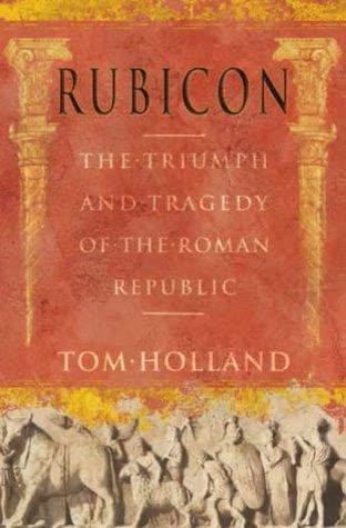 Cover of Rubicon: The Last Years of the Roman Republic