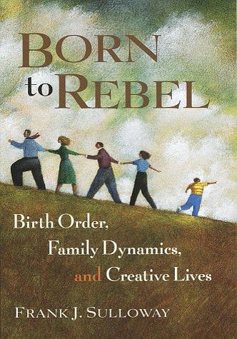 Cover of Born to Rebel: Birth Order, Family Dynamics, and Creative Lives