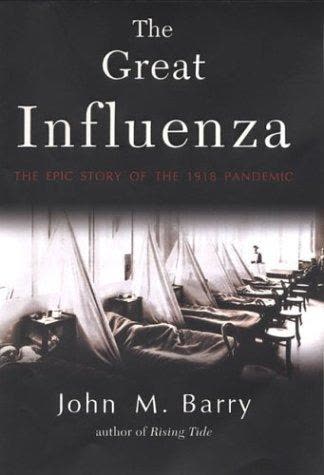 Cover of The Great Influenza: The Story of the Deadliest Pandemic in History by John M. Barry