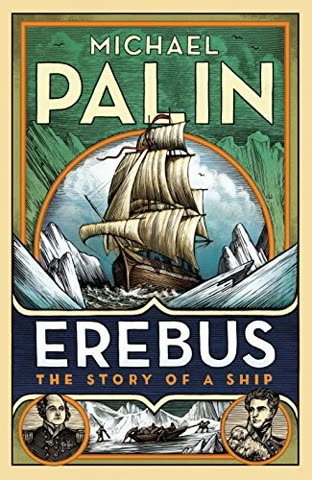 Cover of Erebus: The Story of Shipwrecked HMS Erebus by Michael Palin