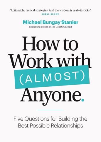 Cover of How to Work with Almost Anybody by Michael Bungay Stanier