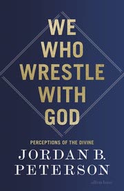 Cover of We Who Wrestle with God by Jordan B. Peterson