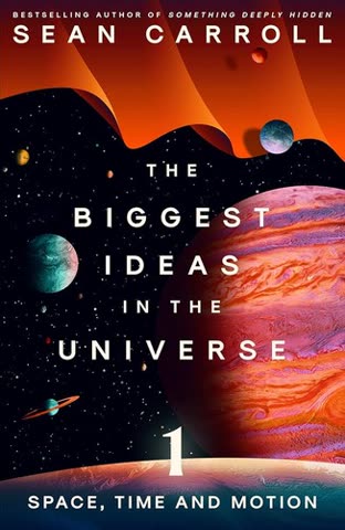Cover of The Biggest Ideas in the Universe, Volume One: Space, Time, and Motion