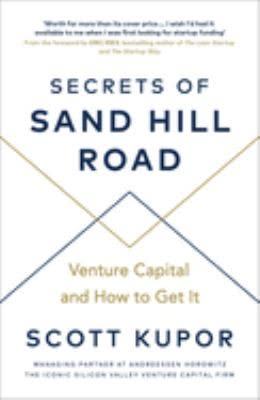 Cover of The Secret of Sand Hill Road: Venture Capital and How to Get It by Scott Kupor