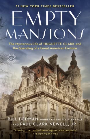Cover of Empty Mansions: The Mysterious Life of Huguette Clark and the Spending of a Great American Fortune by Bill Dedman and Paul Newell Jr.