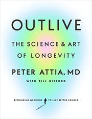 Cover of Outlive by Peter Attia