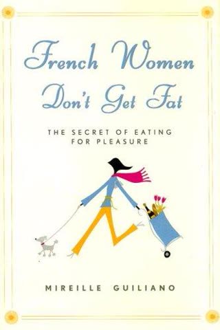 Cover of French Women Don't Get Fat: The Secret of Eating for Pleasure by Mireille Guiliano