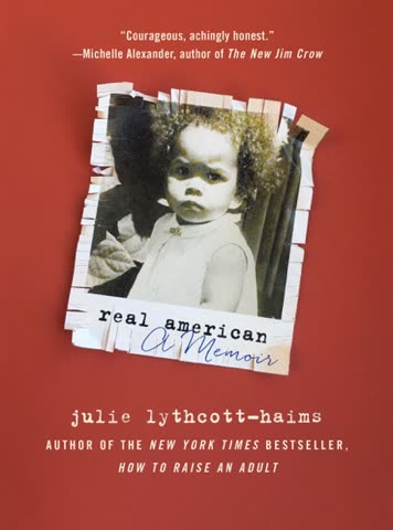 Cover of Real American: A Memoir by Julie Lythcott-Haims