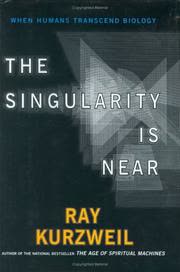 Cover of The Singularity Is Near by Ray Kurzweil
