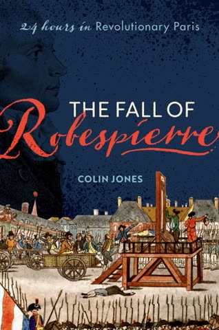 Cover of The Fall of Robespierre: 24 Hours in Revolutionary Paris