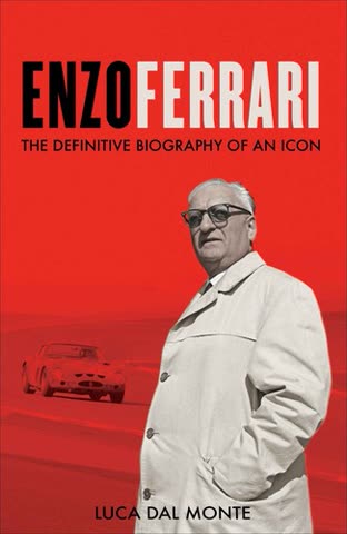 Cover of Enzo Ferrari: Power, Politics and the Making of an Automotive Empire by Luca Del Monte