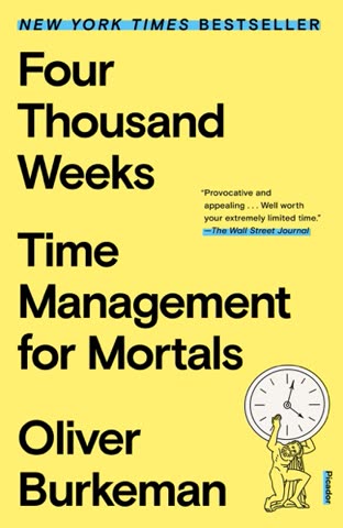 Cover of Four Thousand Weeks: Time Management for Mortals by Oliver Burkman