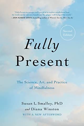 Cover of Fully Present: The Science, Art, and Practice of Mindfulness