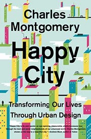 Cover of Happy City: Transforming Our Lives Through Urban Design by Charles Montgomery