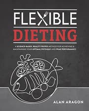 Cover of Flexible Dieting by Alan Aragon