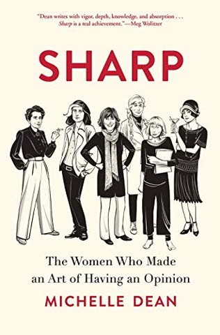 Cover of Sharp: The Women Who Made an Art of Having an Opinion