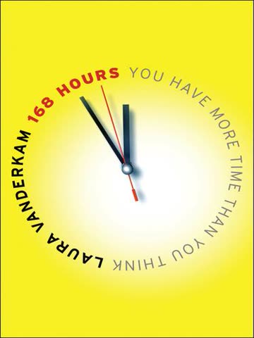 Cover of 168 Hours: You Have More Time Than You Think