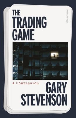 Cover of The Trading Game by Gary Stevenson