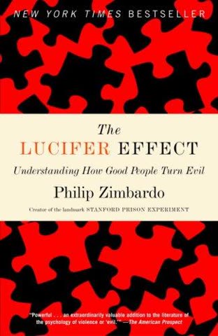 Cover of The Lucifer Effect: Understanding How Good People Turn Evil