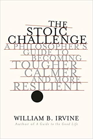 Cover of The Stoic Challenge by William Irvine